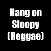 Hang on Sloopy (Reggae) artwork
