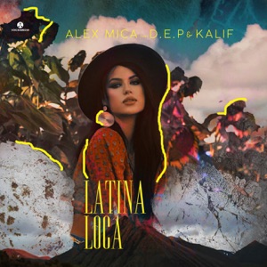 Alex Mica - Latina Loca (feat. D.E.P. & Kalif) - 排舞 音乐