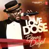Love Dose: Benny Dayal album lyrics, reviews, download