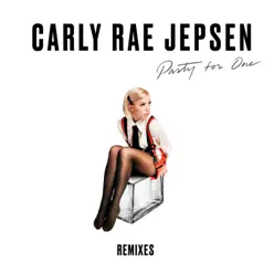 Party For One (Remixes) - Single - Carly Rae Jepsen