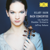 Hilary Hahn, Los Angeles Chamber Orchestra & Jeffrey Kahane - J.S. Bach: Violin Concertos artwork