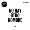 No Hay Otro Nombre - EP album lyrics, reviews, download