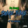 Same Time (feat. JD Venom) - Single album lyrics, reviews, download