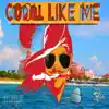 Cool Like Me (with Jeff R, R.A.B., Lost Cub & Miliano) - Single album lyrics, reviews, download