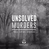 Unsolved Murders: True Crime Stories podcast