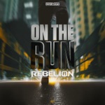 Rebelion - On the Run (Radio Mix)