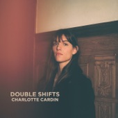 Charlotte Cardin - Double Shifts