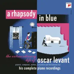 A Rhapsody in Blue: The Extraordinary Life of Oscar Levant - Oscar Levant A Rhapsody in Blue: The Extraordinary Life of Oscar Levant - Oscar Levant