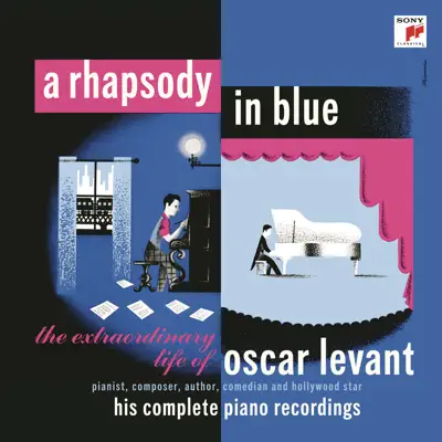 A Rhapsody in Blue: The Extraordinary Life of Oscar Levant - Oscar Levant A Rhapsody in Blue: The Extraordinary Life of Oscar Levant - Oscar Levant