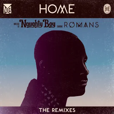 Home (The Remixes) [feat. Romans] - EP - Naughty Boy
