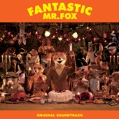 Fantastic Mr. Fox (Original Soundtrack) - Mr. Fox in the Fields