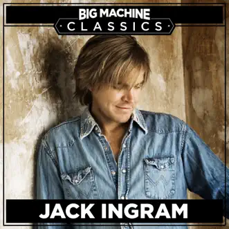 Big Machine Classics by Jack Ingram album reviews, ratings, credits