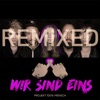 Wir sind eins (Remixed) - EP