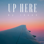 Up Here - Ikson