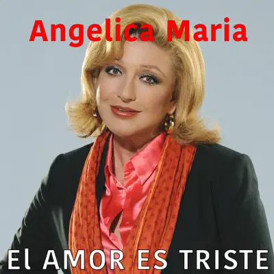 El Amor Es Triste - Single - Angélica Maria