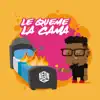 Le Queme la Cama - Single album lyrics, reviews, download