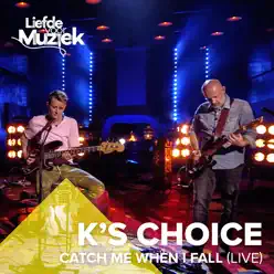 Catch Me When I Fall (Live) - Single - K's Choice Catch Me When I Fall (Live) - Single - K's Choice