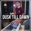 Dusk Till Dawn song lyrics