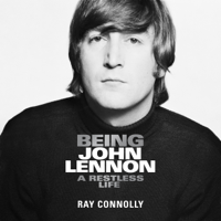 Ray Connolly - Being John Lennon artwork