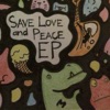 Save Love and Peace - EP, 2018