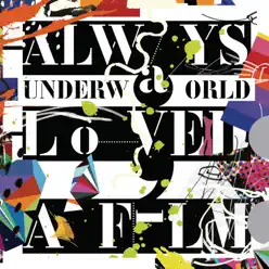 Always Loved a Film (Remixes) - Underworld
