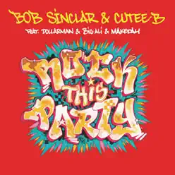 Rock This Party (Everybody Dance Now) [Remixes] {feat. Dollarman, Big Ali & Makedah} - EP - Bob Sinclar