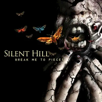 Break Me to Pieces - Silent Hill