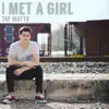 I Met a Girl (Acoustic) - Single album lyrics, reviews, download