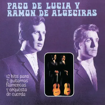 12 Hits para 2 Guitarras Flamencas y Orquesta de Cuerda (Instrumental) - Paco de Lucía