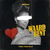 Waard Bent (feat. Yung Felix) song lyrics