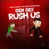 Dem Dey Rush Us - Single album lyrics, reviews, download