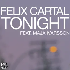 Tonight (feat. Maja Ivarsson) - EP by Felix Cartal album reviews, ratings, credits