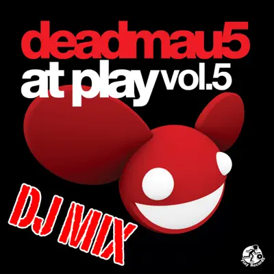 At Play, Vol. 5 (Continuous DJ Mix) - Deadmau5