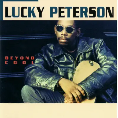 Beyond Cool - Lucky Peterson