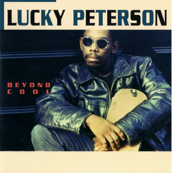 Beyond Cool - Lucky Peterson