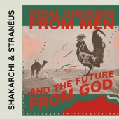 Steal Chickens From Men and the Future From God artwork