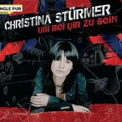 Um bei dir zu sein - Single - Christina Stürmer
