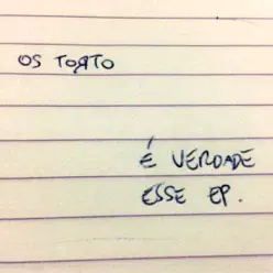 É Verdade Esse EP - Single - Os Torto É Verdade Esse EP - Single - Os Torto