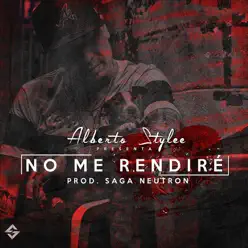 No Me Rendiré - Single - Alberto Stylee