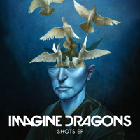 Imagine Dragons - Shots - EP artwork