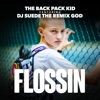Flossin (feat. DJ Suede The Remix God) by The Backpack Kid iTunes Track 1