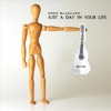 Just a Day in Your Life - EP