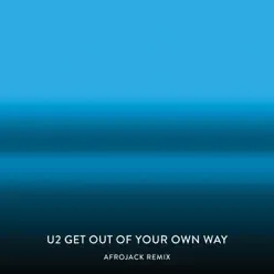 Get Out of Your Own Way (Afrojack Remix) - Single - U2