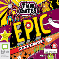 Liz Pichon - Epic Adventure (Kind Of) - Tom Gates Book 13 (Unabridged) artwork
