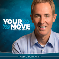 Your Move with Andy Stanley Podcast podcast
