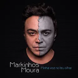 Minha Voz no Teu Olhar (Ao Vivo) - Markinhos Moura