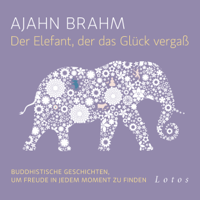 Ajahn Brahm - Der Elefant, der das Glück vergaß artwork