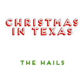 christmas in texas single by the hails on apple music christmas in texas song