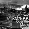 Over the Music World by DJ SMÆKK iTunes Track 1