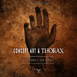Rave Until the Grave - Single - Thorax Rave Until the Grave - Single - Thorax
